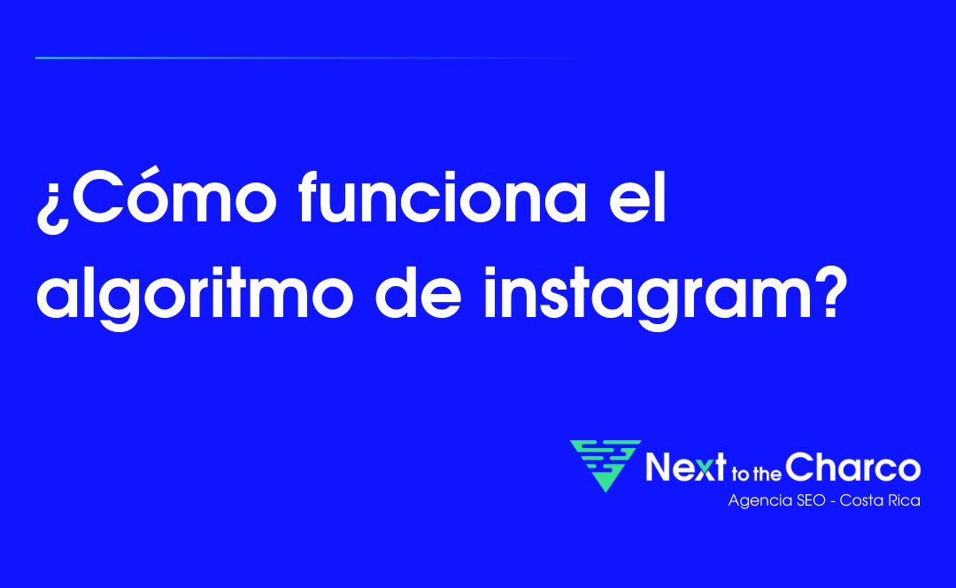 ¿Cómo funciona el algoritmo de Instagram?